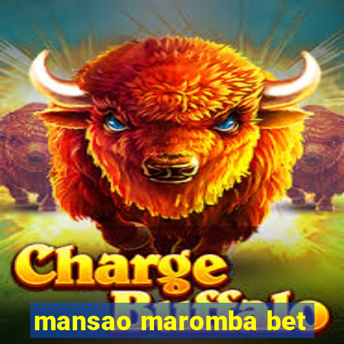 mansao maromba bet